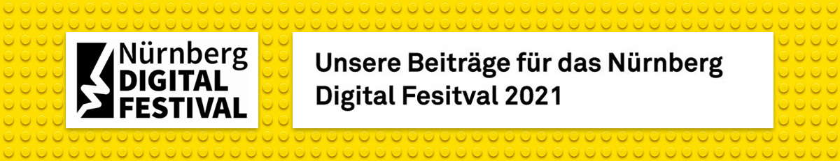 Unsere Beiträge für das Nürnberg Digital Festival 2021